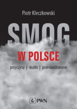 SMOG W POLSCE PIOTR KLECZKOWSKI