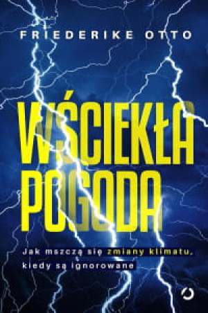 WŚCIEKŁA POGODA FRIEDERIKE OTTO