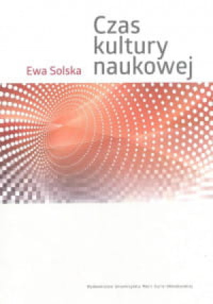 CZAS KULTURY NAUKOWEJ EWA SOLSKA