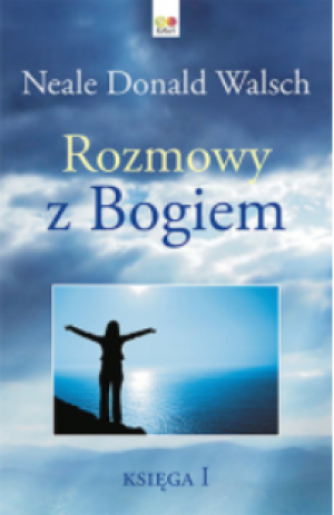ROZMOWY Z BOGIEM KSIĘGA 1 NEALE WALSCH