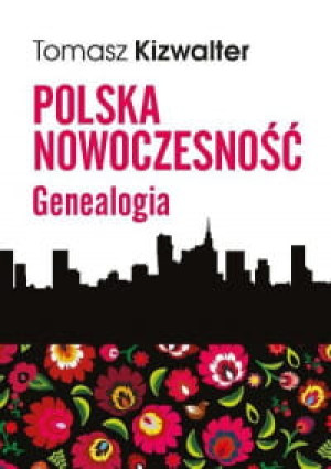 POLSKA NOWOCZESNOŚĆ TOMASZ KIZWALTER
