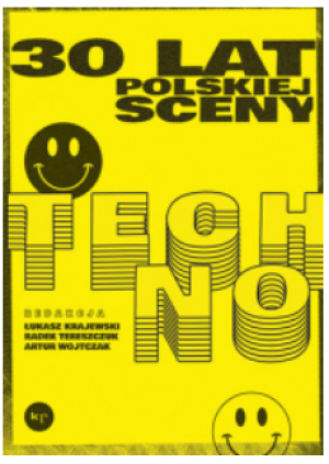 30 LAT POLSKIEJ SCENY TECHNO PRACA ZBIOROWA