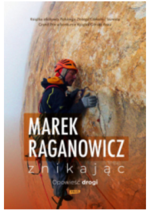 ZNIKAJĄC OPOWIEŚĆ DROGI MAREK RAGANOWICZ