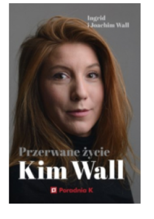 PRZERWANE ŻYCUE KIM WALL INGRID WALL