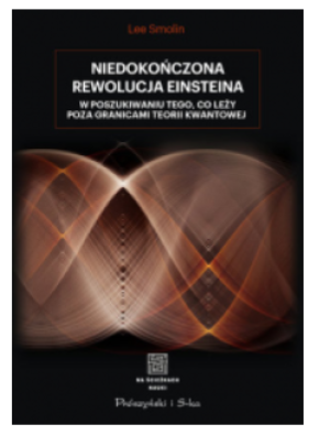 NIEDOKOŃCZONA REWOLUCJA EINSTEINA LEE SMOLIN