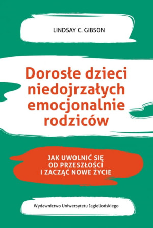 DOROSŁE DZIECI NIEDOJRZAŁYCH RODZICÓW GIBSON