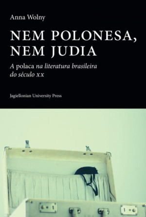 NEM POLONESA NEM JUIDA ANNA WOLNY