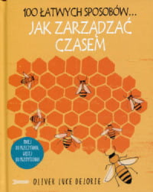 100 ŁATWYCH SPOSOBÓW JAK ZARZĄDZAĆ CZASEM O. LUKE