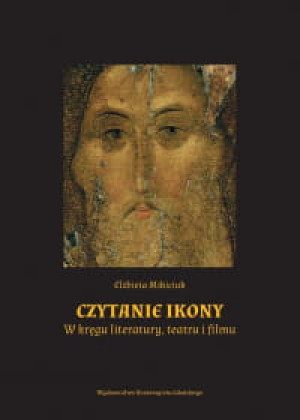 CZYTANIE IKONY W KRĘGU LITERATURY ELŻBIETA MIKICIUK