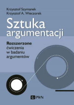 SZTUKA ARGUMENTACJI ROZSZERZONE ĆWICZENIA SZYMANEK