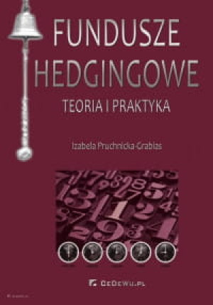 FUNDUSZE HEDGINGOWE TEORIA I PRAKTYKA GRABIAS