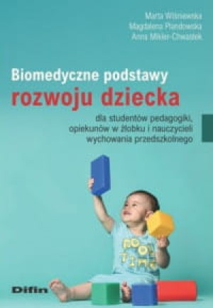 BIOMEDYCZNE PODSTAWY ROZWOJU DZIECKA WIŚNIEWSKA