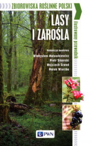 ZBIOROWISKA ROŚLINNE POLSKI LASY I ZAROŚLA ZBIOROWA