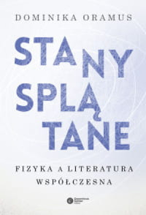 STANY SPLĄTANE FIZYKA A LITERATURA D. ORAMUS