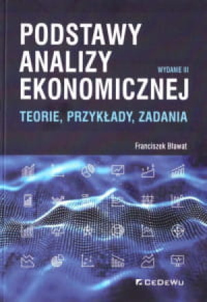 PODSTAWY ANALIZY EKONOMICZNEJ FRANCISZEK BŁAWAT