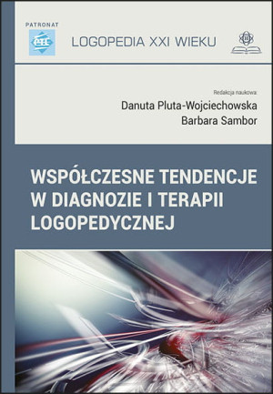 WSPÓŁCZESNE TENDENCJE W DIAGNOZIE I TERAPII LOGOPEDIA