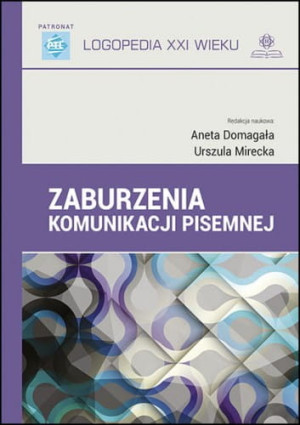 ZABURZENIA KOMUNIKACJI PISEMNEJ DOMAGAŁA A MIRECKA