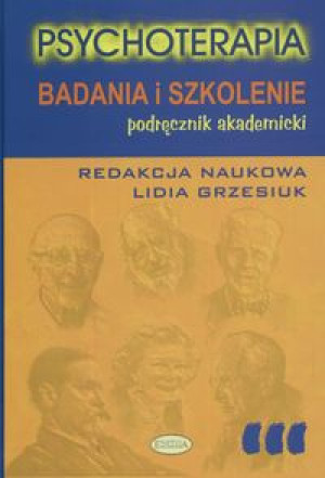 PSYCHOTERAPIA TOM III BADANIA I SZKOLENIE GRZESIUK