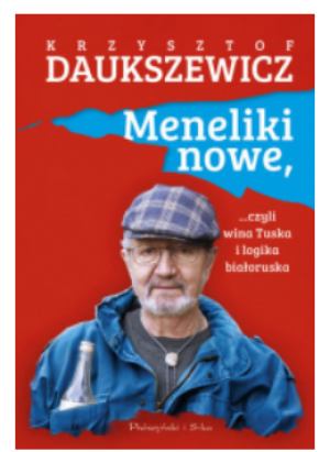 MENELIKI NOWE CZYLI WINA TUSKA DAUKSZEWICZ