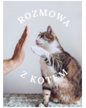 ROZMOWA Z KOTEM MAŁGORZATA HENDRYK