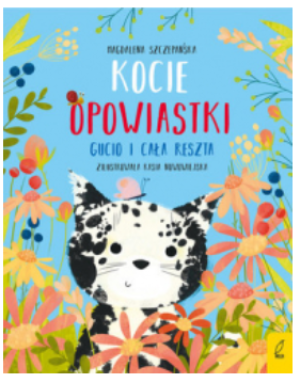 KOCIE OPOWIASTKI GUCIO I CAŁA RESZTA SZCZEPAŃSKA