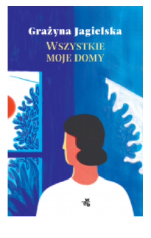WSZYSTKIE MOJE DOMY GRAŻYNA JAGIELSKA