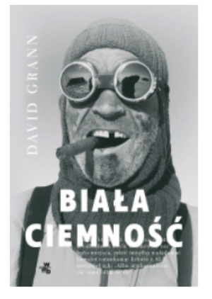 BIAŁA CIEMNOŚĆ DAVID GRANN
