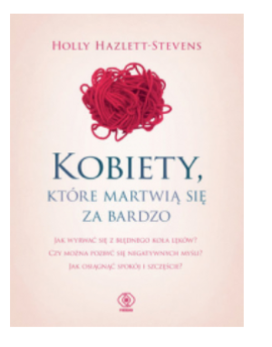 KOBIETY KTÓRE MARTWIĄ SIĘ ZA BARDZO HOLLY STEVENS