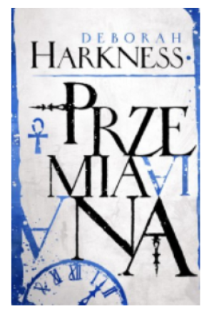 PRZEMIANA DEBORAH HARKNESS