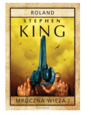 MROCZNA WIEŻA I ROLAND STEPHEN KING