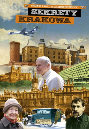 SEKRETY KRAKOWA K KUNICKI T ŁAWECKI NOWE