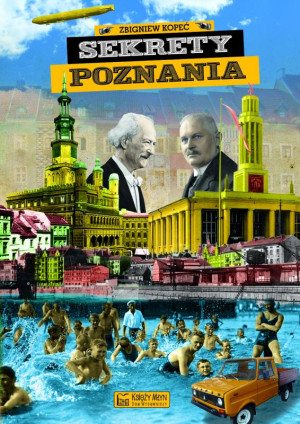 SEKRETY POZNANIA ZBIGNIEW KOPEĆ NOWE