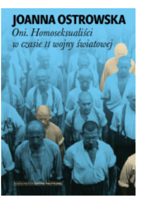 ONI HOMOSEKSUALIŚCI W CZASIE II WOJNY OSTROWSKA
