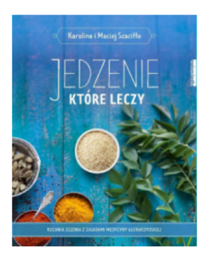 JEDZENIE KTÓRE LECZY KAROLINA SZACIŁŁO