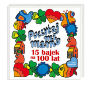POCZYTAJ MI MAMO 15 BAJEK NA 100 LAT TUWIM KUBIAK
