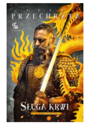 SŁUGA KRWI TOM 1 ADAM PRZECHRZTA