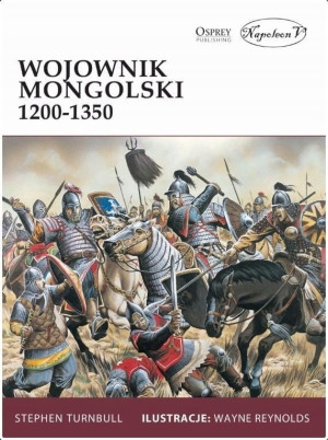 WOJOWNIK MONGOLSKI 1200 1350 STEPHEN TURNBULL