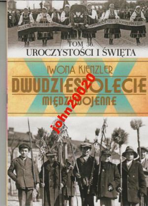 DWUDZIESTOLECIE MIĘDZYWOJENNE 36 UROCZYSTOŚCI I ŚW