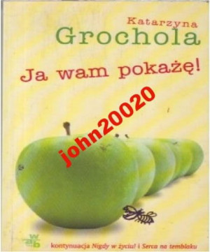 JA WAM POKAŻE KATARZYNA GROCHOLA.