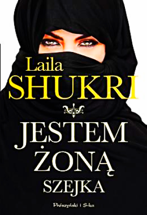 JESTEM ŻONĄ SZEJKA LAILA SHUKRI 392 STRONY