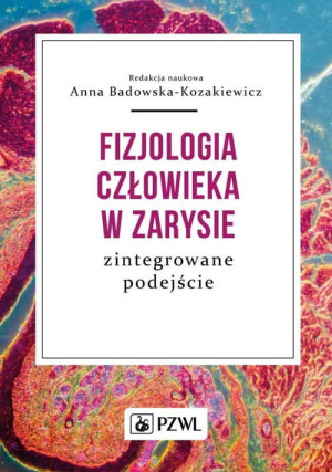 FIZJOLOGIA CZŁOWIEKA W ZARYSIE A BADOWSKA-KOZAKIEWICZ