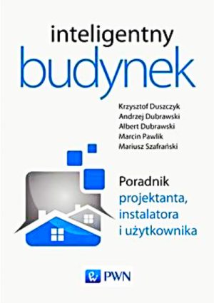 INTELIGENTNY BUDYNEK PORADNIK PROJEKTANTA INSTALATORA UŻYTKOWNIKA