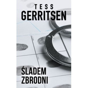 ŚLADEM ZBRODNI TESS GERRITSEN