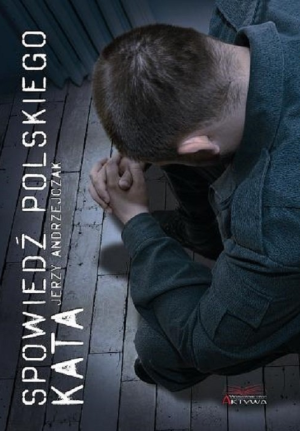 SPOWIEDŹ POLSKIEGO KATA JERZY ANDRZEJCZAK