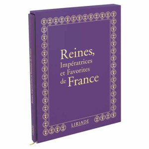 L'Homme Moderne Reines, Impératrices et Favorites de France