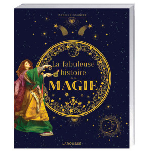 L'Homme Moderne La Fabuleuse histoire de la magie