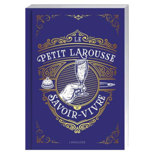 L'Homme Moderne Le Petit Larousse du savoir-vivre