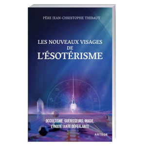 L'Homme Moderne Les Nouveaux Visages de l’ésotérisme