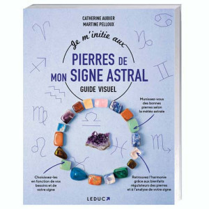 L'Homme Moderne Je m’initie aux pierres de mon signe astral