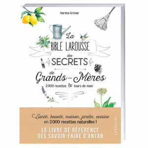 L'Homme Moderne La Bible Larousse des secrets de grands-mères